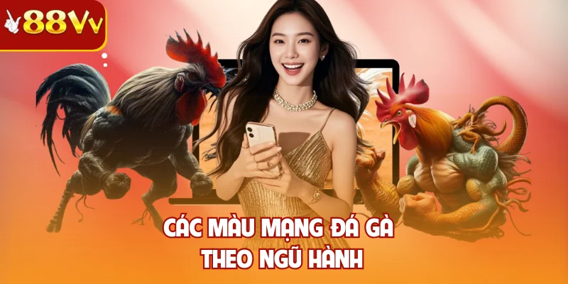 Các màu mạng đá gà theo ngũ hành