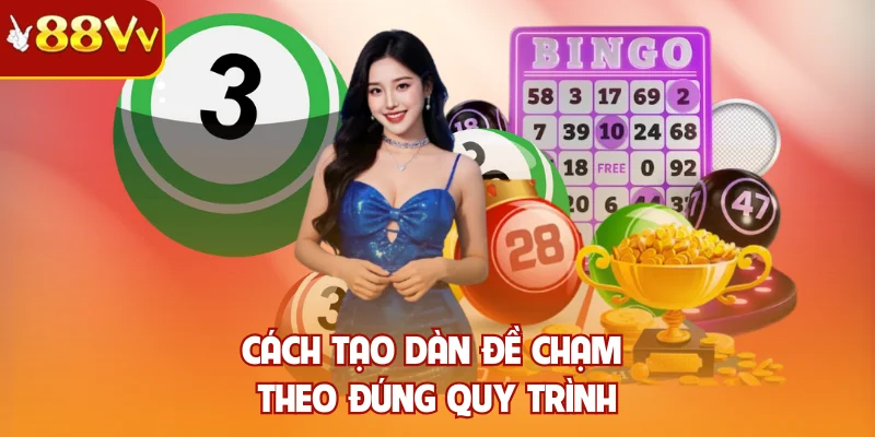 Cách tạo dàn đề chạm theo đúng quy trình
