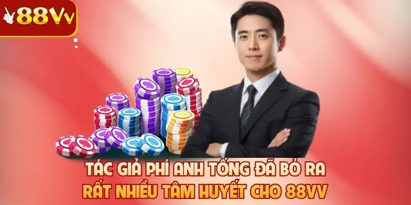 Tác giả Phí Anh Tống đã bỏ ra rất nhiều tâm huyết cho 88VV