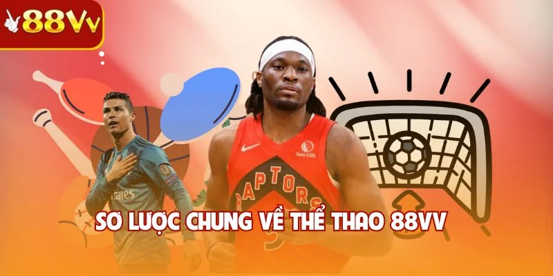 Sơ lược chung về thể thao 88VV