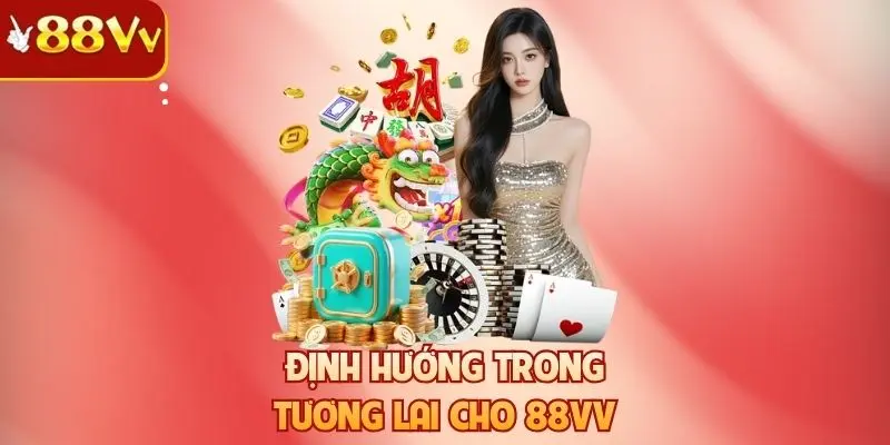 Định hướng trong tương lai cho 88VV